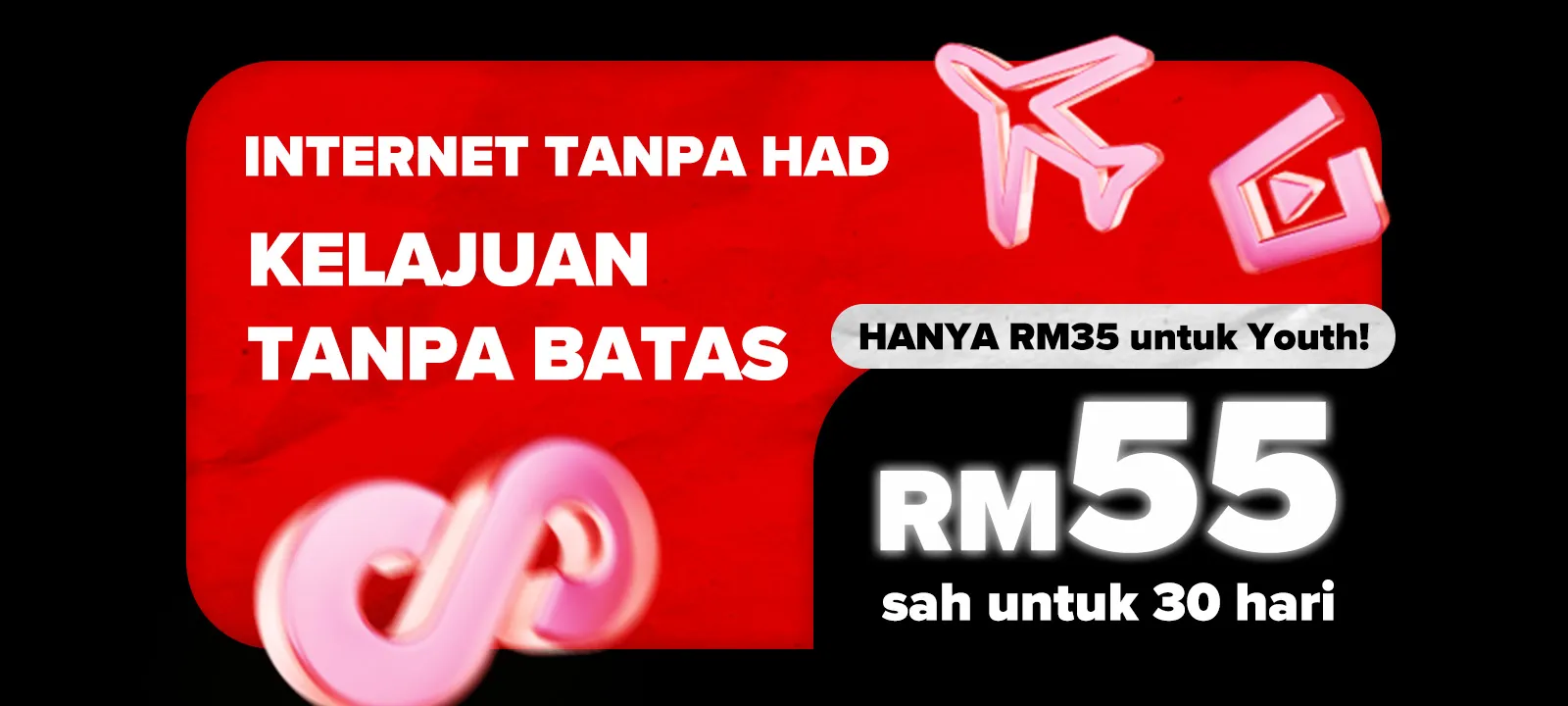 Unlimited Internet Uncapped Speed — RM55 valid for 30 days