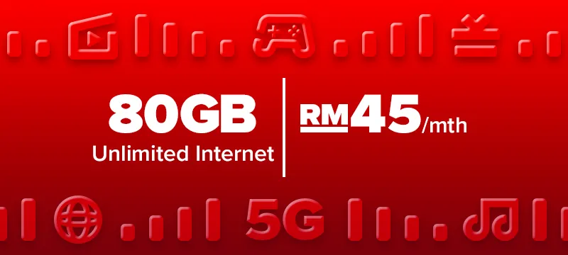 80GB (Unlimited Internet) | RM45/mth