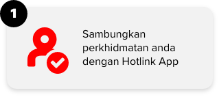 1. Sambungkan perkhidmatan anda dengan Hotlink App